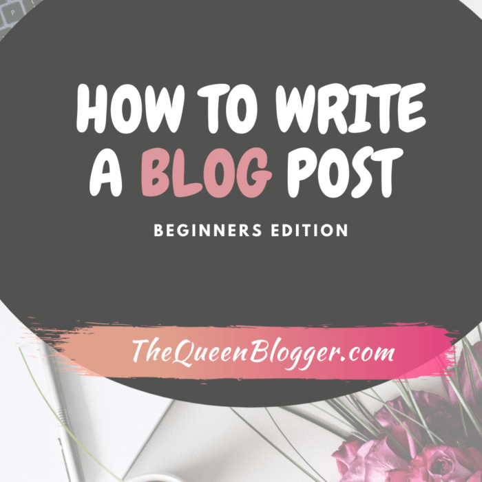 How to write a blog post the queen blogger